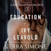 The Education of Ivy Leavold - Sierra Simone