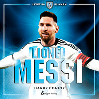 Livet på planen - Lionel Messi - Harry Coninx