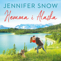 Hemma i Alaska - Jennifer Snow