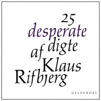 25 desperate digte - Klaus Rifbjerg