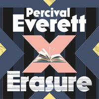 Erasure: now a major motion picture 'American Fiction' - Percival Everett