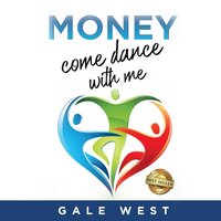 Money, Come Dance With Me - Gale West