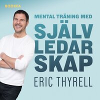 Mental träning med självledarskap - Eric Thyrell