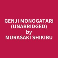 Genji Monogatari (Unabridged): optional - Murasaki Shikibu