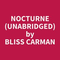 Nocturne (Unabridged): optional - Bliss Carman