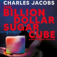 The Billion Dollar Sugar Cube - Charles Jacobs