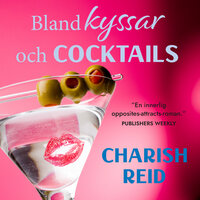 Bland kyssar och cocktails - Charish Reid