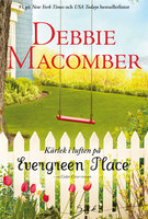 Kärlek i luften på Evergreen Place - Debbie Macomber