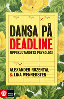 Dansa på deadline : Uppskjutandets psykologi - Lina Wennersten, Alexander Rozental
