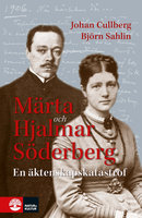 Märta och Hjalmar Söderberg : En äktenskapskatastrof - Björn Sahlin, Johan Cullberg