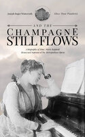 And the Champagne Still Flows - Joseph Winterrath, Alice Pianfetti