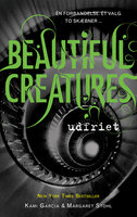 Beautiful Creatures 4 - Udfriet - Margaret Stohl, Kami Garcia