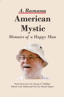 American Mystic - Memoirs of a Happy Man - Saroja G. Poilblan, Arunachala Ramana