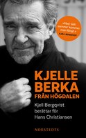 Kjelle Berka från Högdalen : Kjell Bergqvist berättar för Hans Christiansen - Hans Christiansen, Kjell Bergqvist
