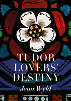 Tudor Lovers Destiny - Jean Wyld