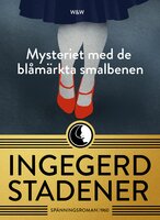 Mysteriet med de blåmärkta smalbenen - Ingegerd Stadener, Lillevi Gavell