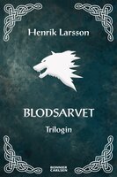 Blodsarvet - Trilogin - Henrik Larsson