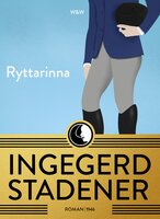 Ryttarinna - Ingegerd Stadener, Harriet Lundblad
