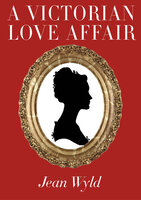 A Victorian Love Affair - Jean Wyld