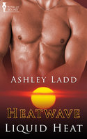 Liquid Heat - Ashley Ladd