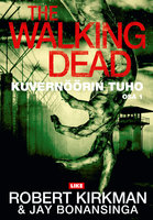 The Walking Dead: Kuvernöörin tuho : Osa 1 - Robert Kirkman, Jay Bonansinga