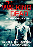 The Walking Dead - Tie Woodburyyn - Robert Kirkman, Jay Bonansinga