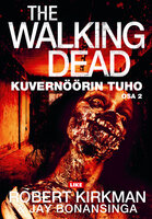The Walking Dead: Kuvernöörin tuho : osa 2 - Robert Kirkman, Jay Bonansinga