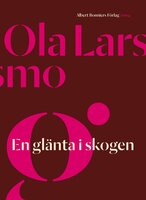 En glänta i skogen - Ola Larsmo