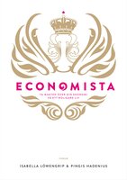 Economista : ta makten över din ekonomi och få ett roligare liv - Isabella Löwengrip, Pingis Hadenius