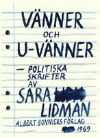 Vänner och u-vänner : politiska skrifter - Sara Lidman