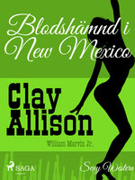 Blodshämnd i New Mexico - Clay Allison, William Marvin Jr