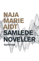 Samlede noveller: Vandmærket, Tilgang, Bavian - Naja Marie Aidt