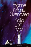 Kaila på fyret - Hanne Marie Svendsen