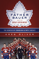 Father Bauer and the Great Experiment - Greg Oliver, Jim Gregory