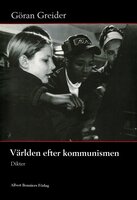 Världen efter kommunismen : dikter - Göran Greider