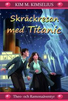Skräckresan med Titanic - Kim M. Kimselius