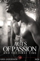 Acts of Passion And The First Time - Kris Andersson