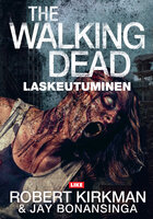 The Walking Dead: Laskeutuminen - Robert Kirkman, Jay Bonansinga
