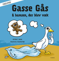 Gasse Gås & bamsen, der blev væk - Ulrik T. Skafte