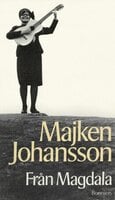 Från Magdala : fragment ur en självbiografi - Majken Johansson
