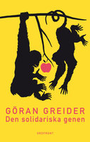 Den solidariska genen - Göran Greider