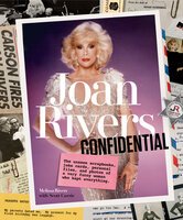Joan Rivers Confidential: The Unseen Scrapbooks, Joke Cards, Personal Files, and Photos of a Very Funny Woman Who Kept Everything - Melissa Rivers, Scott Currie