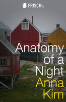 Anatomy of a Night - Anna Kim