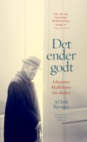DET ENDER GODT - Johannes Møllehave om livet og døden - Erik Bjerager