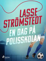 En dag på polisskolan - Lasse Strömstedt
