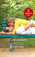 En sista romans / Vid din sida / Ett ömtåligt hjärta - Nicola Marsh, Julia James, Jennie Lucas