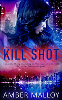 Kill Shot - Amber Malloy