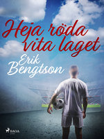 Heja röda vita laget - Erik Bengtson