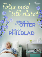 Följa med till slutet - Maud Pihlblad, Birgitta von Otter