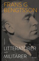 Litteratörer och militärer - Frans G. Bengtsson